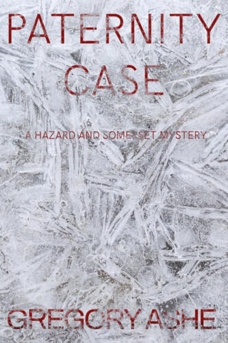 Paternity Case (Hazard and Somerset #3) by Gregory Ashe