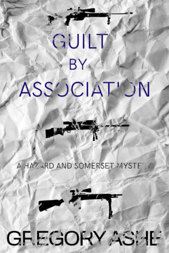 Guilt by Association (Hazard and Somerset #4) by Gregory Ashe