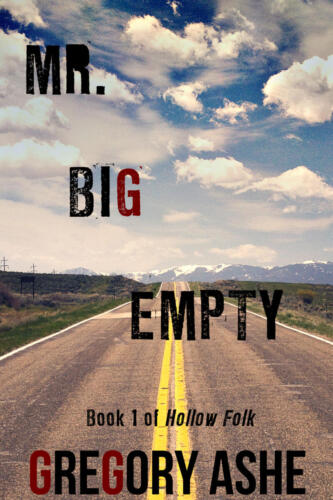 Mr. Big Empty (Hollow Folk #1) by Gregory Ashe