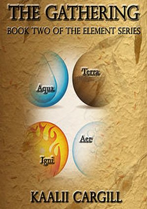 The Gathering (The Element #2) by Kaalii Cargill