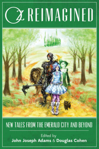 Oz Reimagined, edited by Douglas Cohen (with John Joseph Adams)