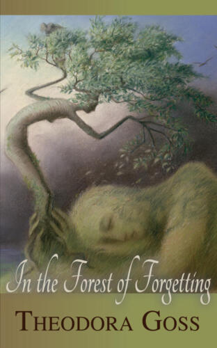 In the Forest of Forgetting by Theodora Goss