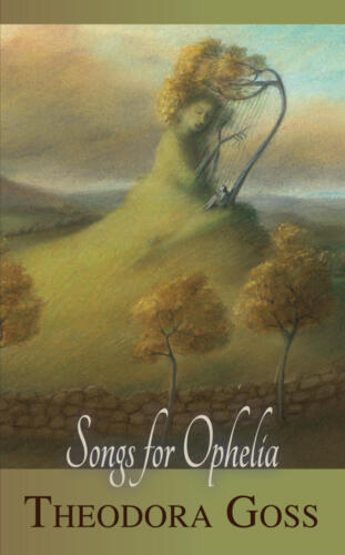 Songs for Ophelia by Theodora Goss