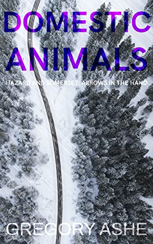 H& S Arrows in the Hand Domestic Animals by Gregory Ashe