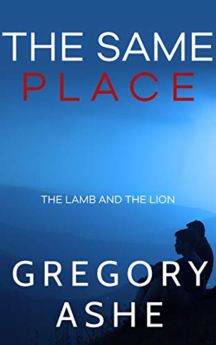 Lamb & Lion Same Place by Gregory Ashe