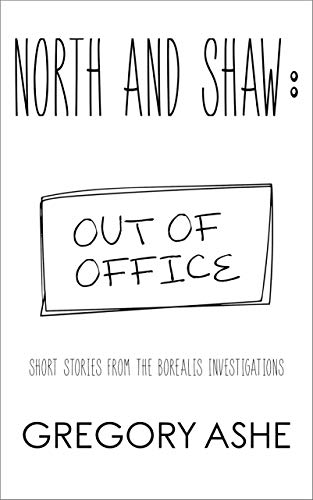 North & Shaw Out of Office 1 by Gregory Ashe