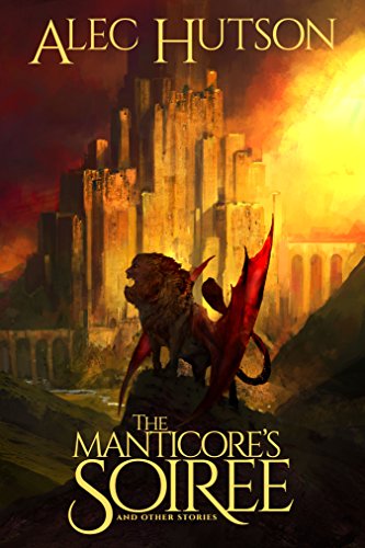 The Manticore's Soiree by Alec Hutson