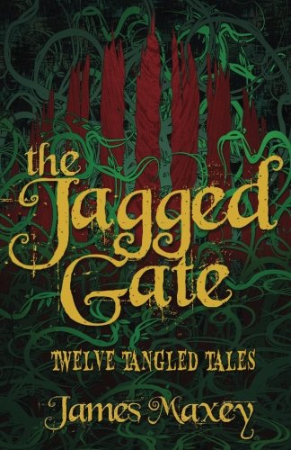 The Jagged Gate by James Maxey