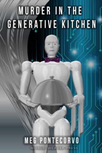 Murder in the Generative Kitchen by Meg Pontecorvo