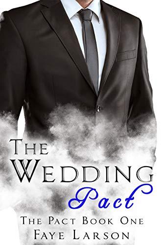 The Wedding Pact (The Pact #1) by Faye Larson (Luisa Prieto)