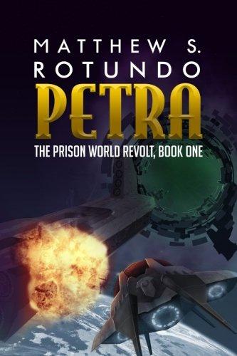 Petra (The Prison World Revolt #1) by Matthew Rotundo