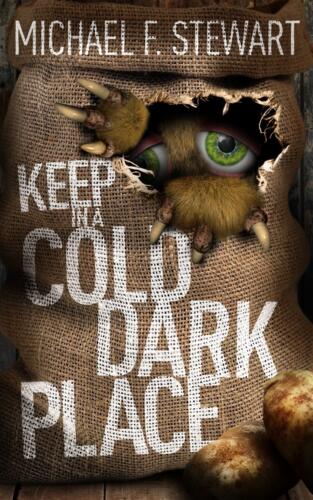 Keep In A Cold Dark Place by Michael F. Stewart