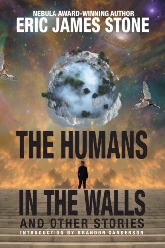 The Humans in the Walls by Eric James Stone