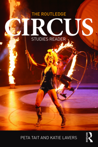 The Routledge Circus Studies Reader, edited by Katie Lavers (with Peta Tait)