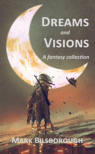 Dreams and Visions by Mark Bilsborough